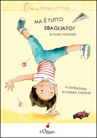 Ma E` Tutto Sbagliato  di Vincenzi Elisa - libri