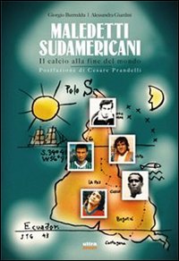 Maledetti Sudamericani Storie E Leggende Della Pelota  di Burreddu Giorgio Giardini Ales - libri