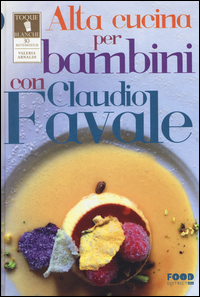 Alta_Cucina_Per_Bambini_Con_Claudio_Favale_-Aa.vv._Arnaldi_V._(cur.)