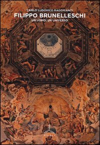 Filippo_Brunelleschi_Un_Uomo_Un_Universo_-Ragghianti_Carlo_L.