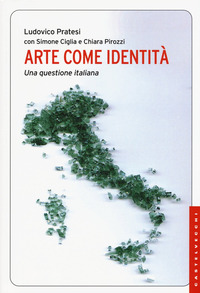 Arte Come Identita` Una Questione Italiana  di Pratesi Ludovico - libri