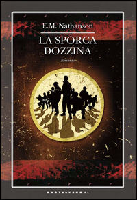 Sporca Dozzina  di Nathanson E. M. - Libro
