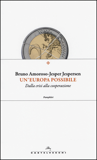 Europa_Possibile_Dalla_Crisi_Alla_Cooperazione_-Amoroso_Bruno_Jespersen_Jesper