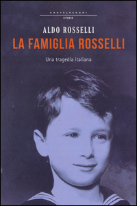 Famiglia Rosselli Una Tragedia Italiana (la)  di Rosselli Aldo - libri