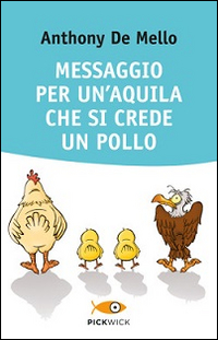 Messaggio_Per_Un%60aquila_Che_Si_Crede_Un_Pollo_-De_Mello_Anthony