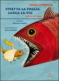 Stretta La Foglia Larga La Via Tutte Le Fiabe  di Capuana Luigi - Libro