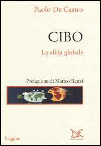 Cibo La Sfida Globale  di De Castro Paolo - Libro