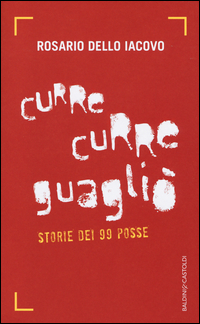 Curre_Curre_Guaglio`_Storie_Dei_99_Posse_-Dello_Iacovo_Rosario