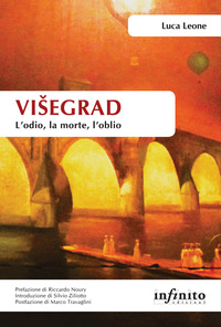 Visegrad_L`odio_La_Morte_L`oblio_-Leone_Luca