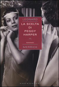 Scelta_Di_Peggy_Harper_(la)_-Merrick_Leonard