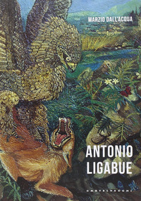 Ligabue  di Dall`acqua Marzio - Libro