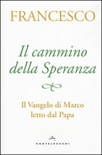 Cammino_Della_Speranza_il_-Papa_Francesco