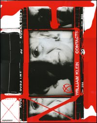 William Klein. Contacts  di Aa.vv. - Libro