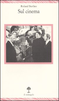 Sul Cinema di Barthes Roland - libri Sul Cinema di Barthes Roland - libri
