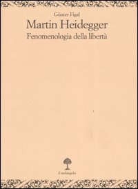 Martin_Heidegger_Fenomenologia_Della_Liberta%60_-Figal_Gunter