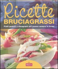 Ricette Bruciagrassi. Piatti Gustosi E Dimagr di Coccolo Maria Fiorella - libri Ricette Bruciagrassi. Piatti Gustosi E Dimagr di Coccolo Maria Fiorella - libri