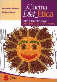 Cucina_Diet_Etica_Oltre_230_Ricette_Vegan_Per_Vivere_Sani_E_In_Forma_la_-Barbero_Emanuela__Baroni_Luciana