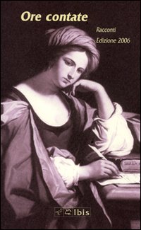 Ore Contate Edizione 2006 di Benini Cristiana; Carruba Elis - libri Ore Contate Edizione 2006 di Benini Cristiana; Carruba Elis - libri