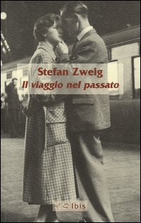 Viaggio Nel Passato di Zweig Stefan - libri Viaggio Nel Passato di Zweig Stefan - libri