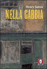 Nella Gabbia di James Henry - Libro Nella Gabbia di James Henry - Libro