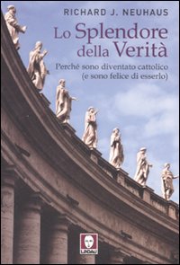 Splendore Della Verita` di Neuhaus - Libro Splendore Della Verita` di Neuhaus - Libro