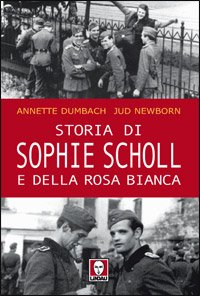 Storia_Di_Sophie_Scholl_E_Della_Rosa_Bianca_-Dumbach_Annette%3B_Newborn_Jud
