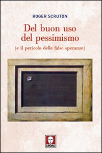 Buon_Uso_Del_Pessimismo_-Scruton_Roger