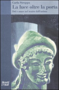 Luce Oltre La Porta Dei E Muse Nel Teatro De di Stroppa Carla - libri Luce Oltre La Porta Dei E Muse Nel Teatro De di Stroppa Carla - libri