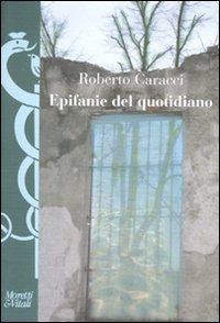 Epifanie Del Quotidiano di Caracci Roberto - libri Epifanie Del Quotidiano di Caracci Roberto - libri