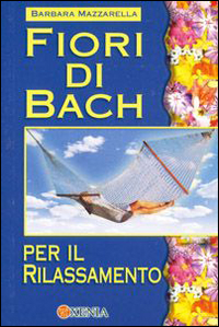 Fiori_Di_Bach_Per_Il_Rilassamento_-Mazzarella_Barbara