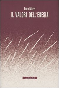 Valore_Dell`eresia_-Mazzi_Enzo