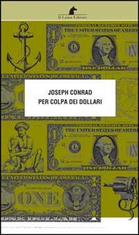 Per_Colpa_Dei_Dollari_-Conrad_Joseph