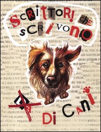 Scrittori Che Scrivono Da Di Cani  di Aa.vv. De Silvestris R. (cur.) - libri