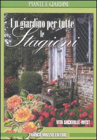 Giardino Per Tutte Le Stagioni  di Sackville West Vita - libri