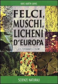 Felci_Muschi_E_Licheni_D`europa_-Jahns_Hans_M.