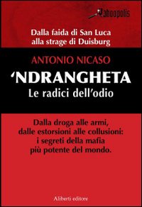 `ndrangheta Le Radici Dell`odio  di Nicaso - libri