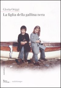 Figlia Della Gallina Nera  di Origgi Gloria - Libro