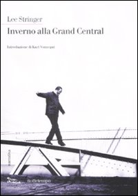 Inverno Alla Grand Central  di Stringer Lee - libri