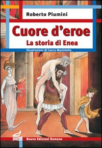 Cuore D`eroe La Storia Di Enea  di Piumini Roberto - Libro