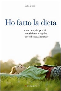 Ho Fatto La Dieta  di Grani Daria - libri
