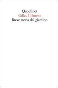 Breve_Storia_Del_Giardino_-Clement_Gilles