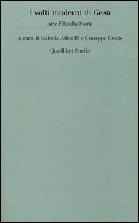 Volti_Moderni_Di_Gesu`_Arte_Filosofia_Storia_-Aa.vv._Adinolfi_I._(cur.)_Goisis_G._(