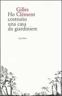 Ho_Costruito_Una_Casa_Da_Giardiniere_-Clement_Gilles