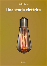 Storia Elettrica (una)  di Rota Italo - libri