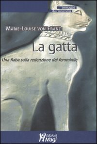 Gatta Una Fiaba Sulla Redenzione Del Femmini di Franz Marie Louise Von - libri Gatta Una Fiaba Sulla Redenzione Del Femmini di Franz Marie Louise Von - libri