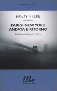 Parigi-new York Andata E Ritorno  di Miller Henry - Libro