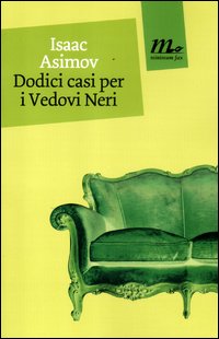 Dodici_Casi_Per_I_Vedovi_Neri_-Asimov_Isaac