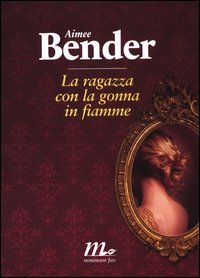 Ragazza_Con_La_Gonna_In_Fiamme_-Bender_Aimee