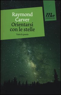 Orientarsi_Con_Le_Stelle_Tutte_Le_Poesie_-Carver_Raymond