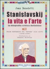 Stanislavskij. La Vita E L`arte Biogr. Ii di Benedetti Jean - libri Stanislavskij. La Vita E L`arte Biogr. Ii di Benedetti Jean - libri